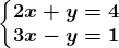 \left\\beginmatrix 2x+y=4 & \\ 3x-y=1 & \endmatrix\right.